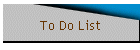 To Do List